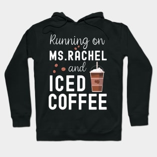 Running on Ms.Rachel and Iced Coffee Hoodie